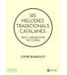 Sis melodies tradicionals catalanes per orquestra de corda (Jofre Bardolet)