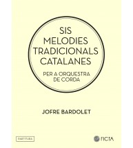 Six Catalan folk songs for string orchestra (Jofre Bardolet)