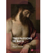 TRES PASSIONS DE BACH / M.Desclot