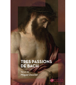 TRES PASSIONS DE BACH / M.Desclot