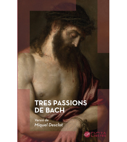 TRES PASSIONS DE BACH / M.Desclot